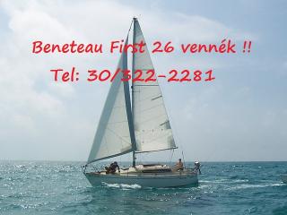 Beneteau First 26 vennék !